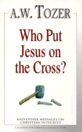 Who Put Jesus on the Cross?: Assessing Responsibility for Sin and the Necessity of a Savior