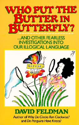 Who Put the Butter in Butterfly? - Feldman, David