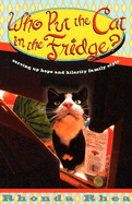 Who Put the Cat in the Fridge? - Rhea, Rhonda
