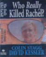 Who Really Killed Rachel? - Stagg, Colin, and Kessler, David