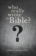 Who Really Wrote the Bible?