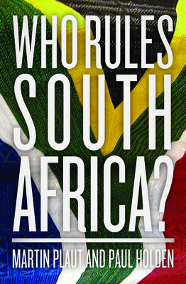 Who Rules South Africa? - Plaut, Martin, and Holden, Paul