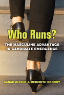 Who Runs?: The Masculine Advantage in Candidate Emergence