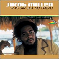 Who Say Jah No Dread - Jacob Miller