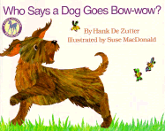 Who Says a Dog Goes Bow Wow? - De Zutter, Hank