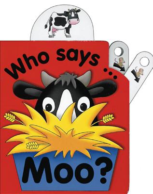 Who Says Moo? - Wolfe, Jane