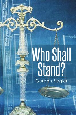 Who Shall Stand? - Ziegler, Gordon