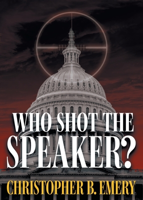 Who Shot the Speaker? - Emery, Christopher B