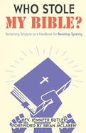 Who Stole My Bible?: Reclaiming Scripture as a Handbook for Resisting Tyranny