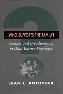 Who Supports the Family?: Gender and Breadwinning in Dual-Earner Marriages