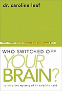 Who Switched Off Your Brain?: Solving the Mystery of He Said/She Said