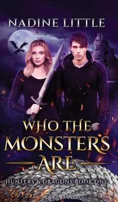 Who The Monsters Are: A Dragon Shifter Paranormal Romance - Little, Nadine