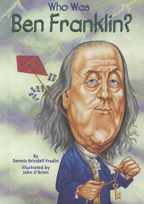 Who Was Ben Franklin? - Fraden, Dennis Brindell