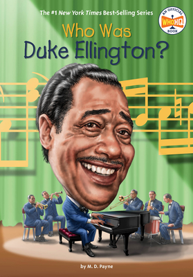 Who Was Duke Ellington? - Payne, M D, and Who Hq