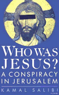 Who Was Jesus?: Conspiracy in Jerusalem