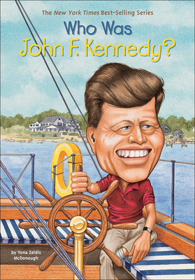 Who Was John F. Kennedy? - McDonough, Yona Zeldis
