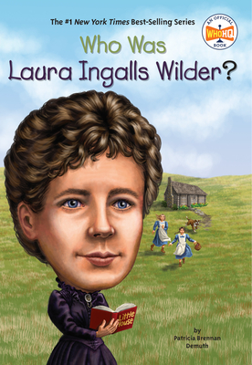Who Was Laura Ingalls Wilder? - Demuth, Patricia Brennan, and Who Hq
