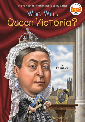 Who Was Queen Victoria? - Gigliotti, Jim, and Who Hq