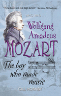 Who Was Wolfgang Amadeus Mozart