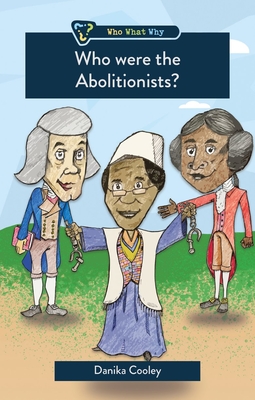 Who Were the Abolitionists? - Cooley, Danika