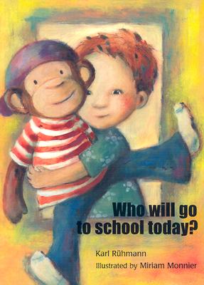 Who Will Go to School Today? - Ruhmann, Karl