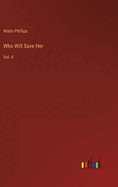 Who Will Save Her: Vol. II