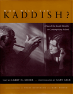 Who Will Say Kaddish?: A Search for Jewish Identity in Contemporary Poland