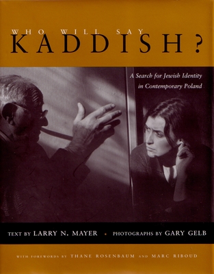 Who Will Say Kaddish?: A Search for Jewish Identity in Contemporary Poland - Mayer, Larry