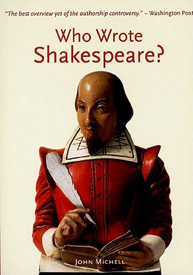 Who Wrote Shakespeare? - Michell, John F