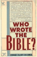 Who Wrote the Bible? - Friedman, Richard Elliott