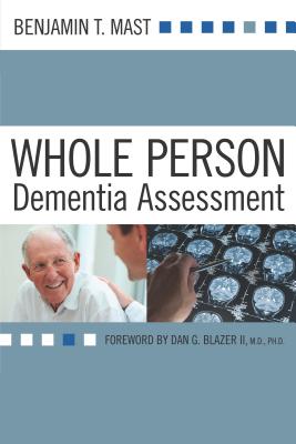 Whole Person Dementia Assessment - Mast, Benjamin