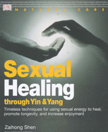 Whole Way Library:  Sexual Healing for Yin and Yang - Shen, Zaihong, and Emerson-Roberts, Gillian (Editor)