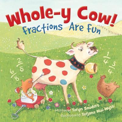 Whole-Y Cow!: Fractions Are Fun - Souders, Taryn