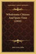 Wholesome Citizens And Spare Time (1918)