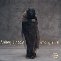 Wholly Earth - Abbey Lincoln