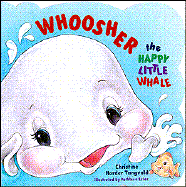 Whoosher, the Happy Little Whale - Tangwald, Christine, and Tangvald, Christine Harder, B.S.