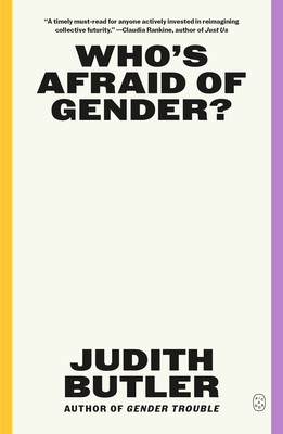 Who's Afraid of Gender? - Butler, Judith