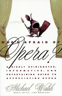 Who's Afraid of Opera? - Walsh, Michael