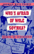 Who's Afraid of Wole Soyinka?: Essays on Censorship