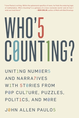 Who's Counting?: Uniting Numbers and Narratives with Stories from Pop Culture, Sports, Politics, and More - Paulos, John Allen