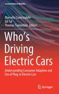 Who's Driving Electric Cars: Understanding Consumer Adoption and Use of Plug-In Electric Cars