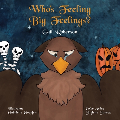 Who's Feeling Big Feelings? - Roberson, Gail