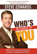 Who's in Charge of You?: Answer That and Change Everything