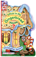 Who's in My Gingerbread House? - Santoro, Christopher