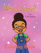 Who's Jerry?: Coloring Book
