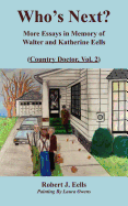 Who's Next?: More Essays in Memory of Walter and Katherine Eells (Country Doctor, Vol. 2)