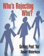 Who's Rejecting Who?: Getting Past 'No' - Waterkeyn, Xavier