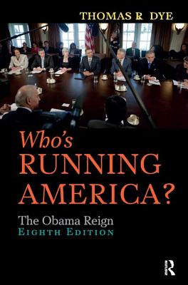 Who's Running America?: The Obama Reign - Dye, Thomas R.