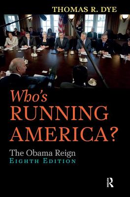 Who's Running America?: The Obama Reign - Dye, Thomas R