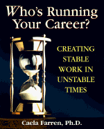 Who's Running Your Career?: Creating Stable Work in Unstable Times - Farren, Caela